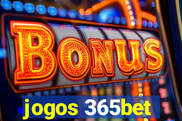 jogos 365bet